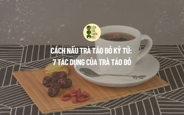 Cách Nấu Trà Táo Đỏ Kỷ Tử 7 Tác Dụng Của Trà Táo Đỏ